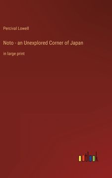 portada Noto - an Unexplored Corner of Japan: in large print (en Inglés)