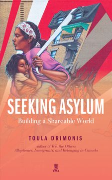 portada Seeking Asylum: Building a Shareable World (en Inglés)