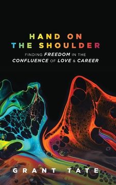 portada Hand on the Shoulder: Finding Freedom in the Confluence of Love and Career (en Inglés)
