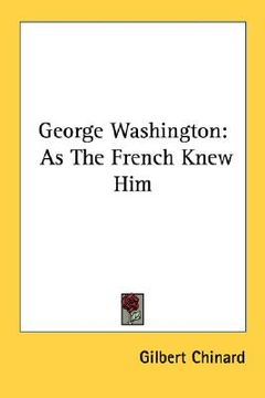 portada george washington: as the french knew him (en Inglés)