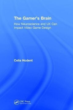 portada The Gamer's Brain: How Neuroscience and UX Can Impact Video Game Design (en Inglés)