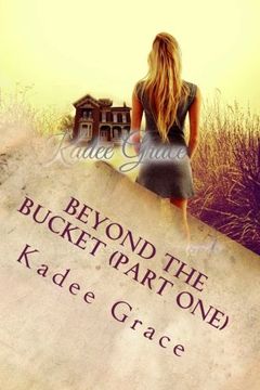 portada Beyond the Bucket (Part One): Life Began as Tragedy