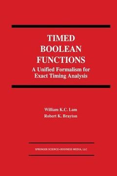 portada Timed Boolean Functions: A Unified Formalism for Exact Timing Analysis