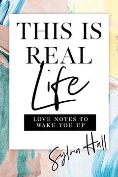 portada This is Real Life: Love Notes to Wake you up (in English)