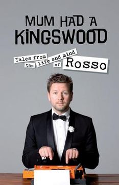 portada Mum Had a Kingswood: Tales from the Life and Mind of Rosso (en Inglés)