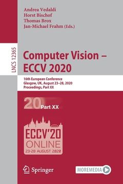 portada Computer Vision - Eccv 2020: 16th European Conference, Glasgow, Uk, August 23-28, 2020, Proceedings, Part XX