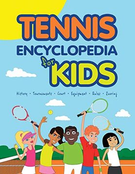 portada Tennis Encyclopedia for Kids: 2 (Cool Tennis Books for Kids) (in English)