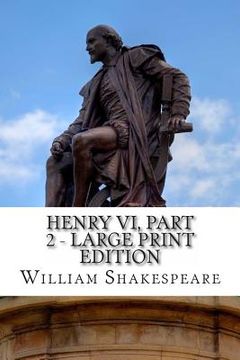 portada Henry VI, Part 2 - Large Print Edition: The Second Part of Henry the Sixth: A Play (in English)