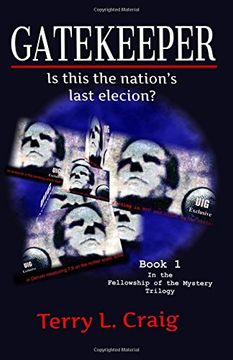 portada Gatekeeper: Is this the Nation's Last Election: Volume 1 (The Fellowship of the Mystery Trilogy)