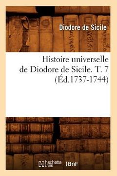 portada Histoire Universelle de Diodore de Sicile. T. 7 (Éd.1737-1744) (en Francés)