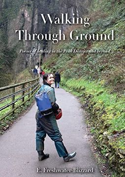 portada Walking Through Ground: Poems of healing in the Peak District and beyond (en Inglés)