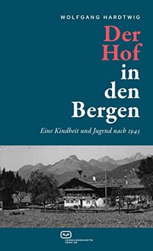 portada Der hof in den Bergen: Eine Kindheit und Jugend Nach 1945 (in German)
