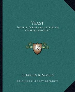 portada yeast: novels, poems and letters of charles kingsley (en Inglés)