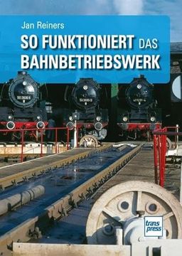 portada So Funktioniert das Bahnbetriebswerk (in German)