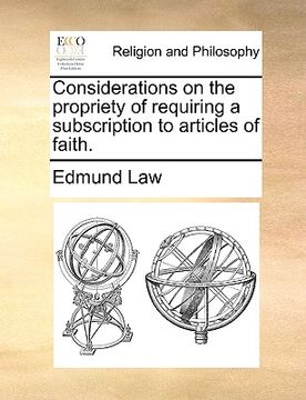 portada considerations on the propriety of requiring a subscription to articles of faith. (in English)