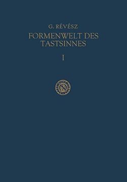 portada Die Formenwelt Des Tastsinnes: Erster Band Grundlegung Der Haptik Und Der Blindenpsychologie (en Alemán)