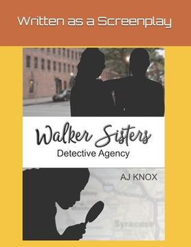 portada Walker Sisters Detective Agency: Episode 1 - PILOT - written in a screenplay format (in English)