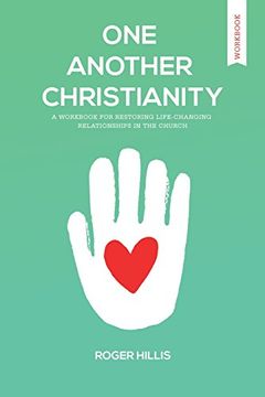 portada One Another Christianity Workbook: Restoring Life-Changing Relationships in the Church (en Inglés)