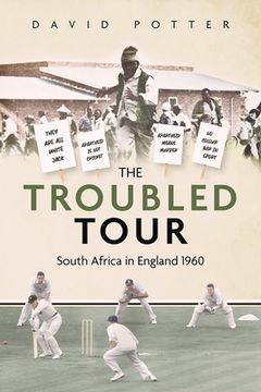 portada The Troubled Tour: South Africa in England 1960