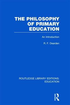 portada The Philosophy of Primary Education (Rle edu k): An Introduction (en Inglés)