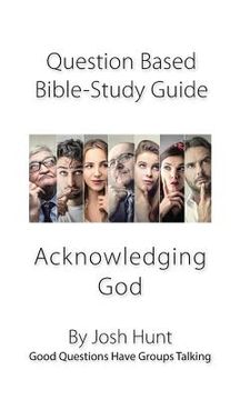 portada Question-based Bible Study Guide -- Acknowledging God: Good Questions Have Groups Talking (in English)
