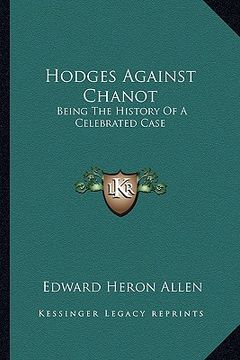 portada hodges against chanot: being the history of a celebrated case (en Inglés)