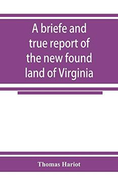 portada A Briefe and True Report of the new Found Land of Virginia (en Inglés)