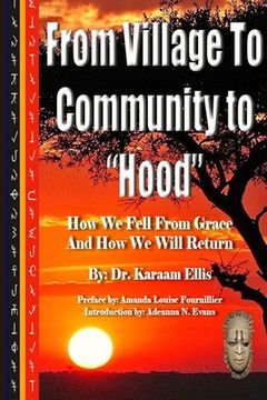 portada From Village to Community to "Hood": How We Fell From Grace and How We Will Return (en Inglés)