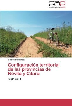 portada Configuración territorial de las provincias de Nóvita y Citará: Siglo XVIII