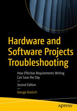 portada Hardware and Software Projects Troubleshooting: How Effective Requirements Writing Can Save the Day (en Inglés)