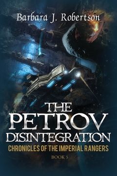 portada The Petrov Disintegration: Chronicles of the Imperial Rangers (en Inglés)