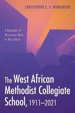 portada The West African Methodist Collegiate School, 1911-2021 (in English)