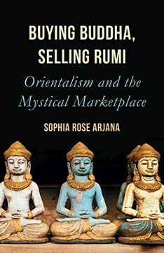portada Buying Buddha, Selling Rumi: Orientalism and the Mystical Marketplace (in English)
