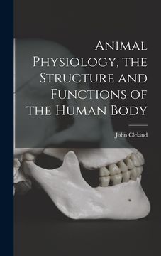 portada Animal Physiology, the Structure and Functions of the Human Body (in English)