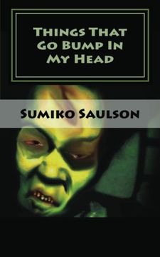 Things That Go Bump In My Head: A Book of Short Stories (en Inglés)