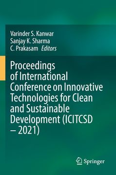 portada Proceedings of International Conference on Innovative Technologies for Clean and Sustainable Development (Icitcsd - 2021) (en Inglés)