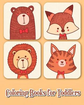 portada Coloring Books for Toddlers: 40 Fun Animals to Color for Early Childhood Learning, Preschool Prep, and Success at School (Plus Activities Books for (in English)