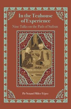 portada In the Teahouse of Experience: Nine Talks on the Path of Sufism (en Inglés)