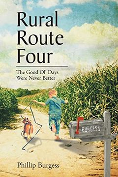 portada Rural Route Four: The Good Ol'Days Were Never Better (en Inglés)