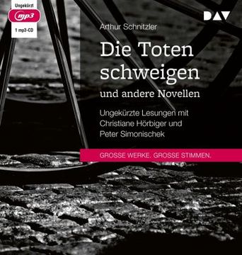 portada Die Toten Schweigen und Andere Novellen: Ungekürzte Lesungen mit Christiane Hörbiger und Peter Simonischek (1 Mp3-Cd) (in German)