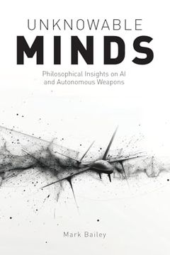 portada Unknowable Minds: Philosophical Insights on ai and Autonomous Weapons