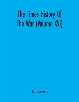 portada The Times History Of The War (Volume Xvi) (en Inglés)