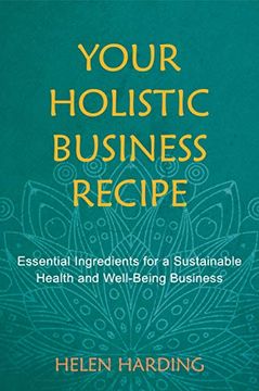 portada Your Holistic Business Recipe: Essential Ingredients for a Sustainable Health and Well-Being Business (en Inglés)