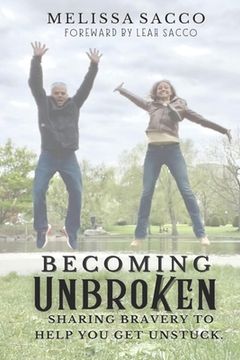 portada Becoming Unbroken: Sharing Bravery to Help you get Unstuck (en Inglés)