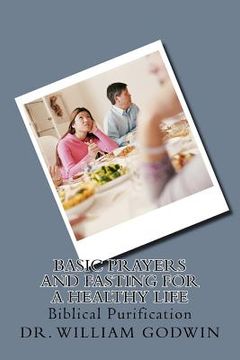 portada Basic Prayers and Fasting for a Healthy LIfe: Biblical Purification (en Inglés)