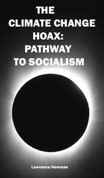 portada The Climate Change Hoax: Pathway to Socialism (en Inglés)