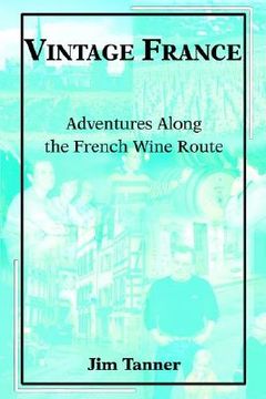 portada vintage france: adventures along the french wine route (in English)