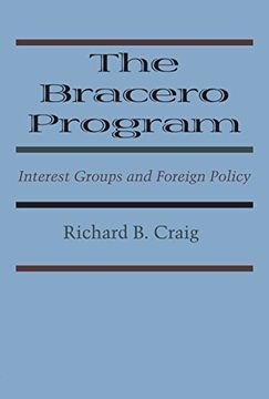 portada The Bracero Program: Interest Groups and Foreign Policy (en Inglés)