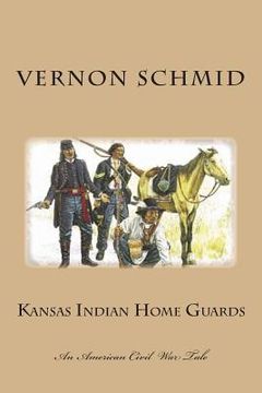 portada Kansas Indian Home Guards (en Inglés)