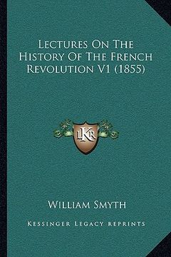 portada lectures on the history of the french revolution v1 (1855) (in English)
